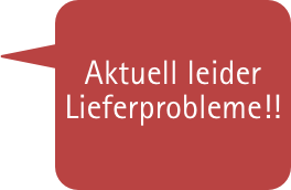 Aktuell leider Lieferprobleme!!